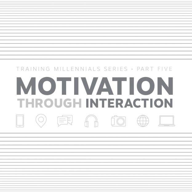 Training-Millennials-Part-5-Motivation-Through-Interaction